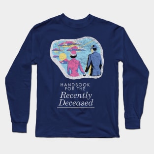 Handbook For The Recently Deceased - Dark Distressed Long Sleeve T-Shirt